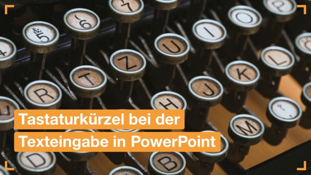 Tastaturkürzel bei der Texteingabe in PowerPoint